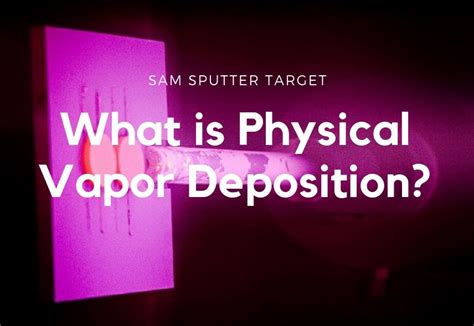 What is Physical Vapor Deposition (PVD)? | Stanford Advanced Materials