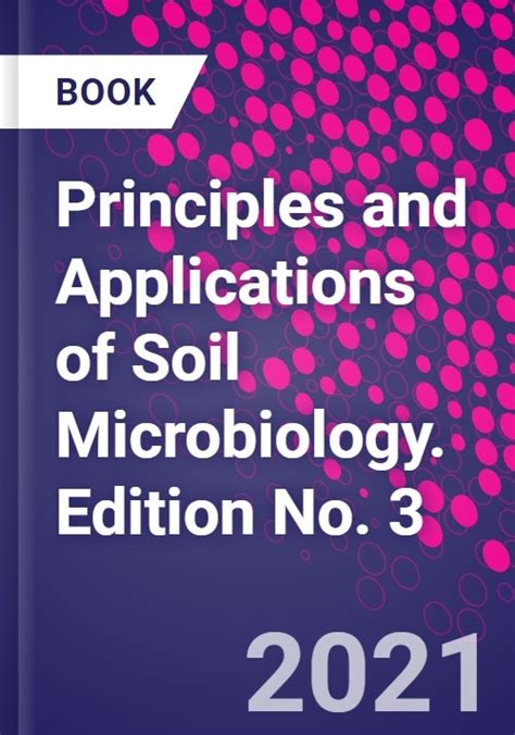 Principles And Applications Of Soil Microbiology Edition No 3