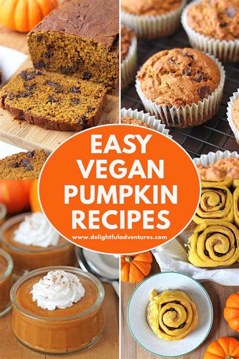 Easy Vegan Pumpkin Recipes With Gf Options Delightful Adventures