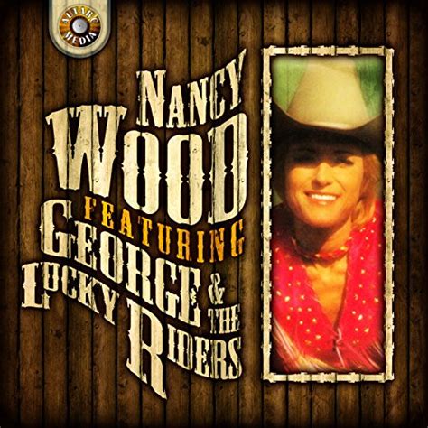 Spiele Nancy Wood Featuring George And The Lucky Riders Von Nancy Wood