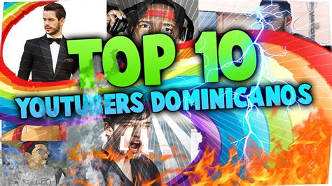 Top 10 Mejores Youtubers Dominicanos Youtube