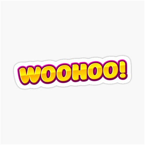 One Word Woohoo Sticker For Sale By Pirkchap Redbubble