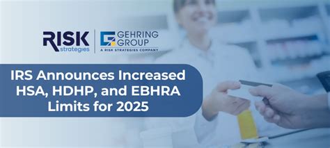 Irs Announces Increased Hsa Hdhp And Ebhra Limits For Gehring