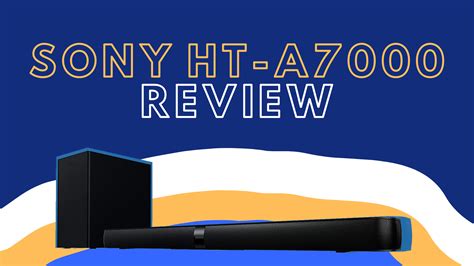 Sony HT-A7000 Review: Is it the Best Sony Soundbar? [2022]