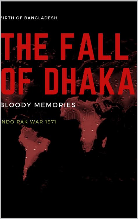 The Fall Of Dhaka: Indo-Pakistan War of 1971 by Jason Green | Goodreads