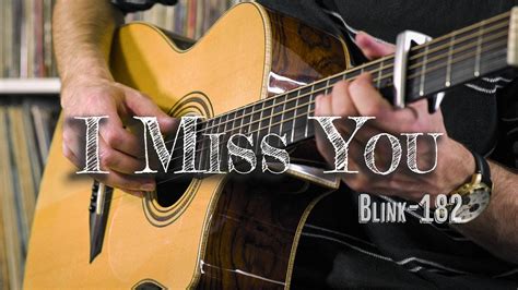 I Miss You Blink 182 Fingerstyle Guitar Cover Free Tabs Youtube