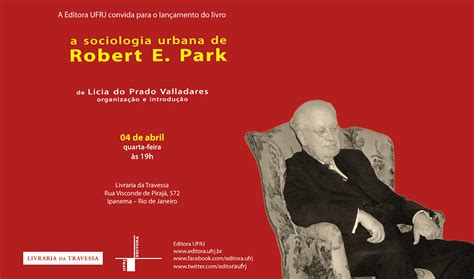 A Sociologia Urbana De Robert Park Observat Rio Das Metr Poles