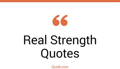 157 Delicious Real Strength Quotes That Will Unlock Your True Potential