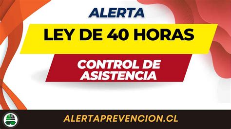 Ley De 40 Horas Alerta De Prevención De Riesgos