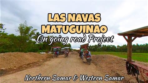 LAS NAVAS MATUGUINAO ON GOING ROAD PROJECT AS OF FEB 2024 YouTube