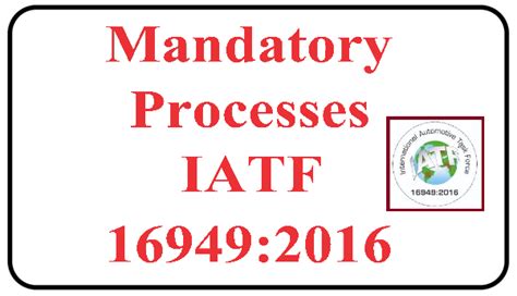 Mandatory Process Iatf 169492016 Quality Engineer Stuff