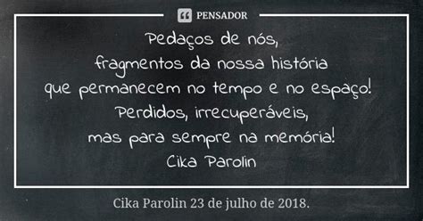 Peda Os De N S Fragmentos Da Nossa Cika Parolin De Julho De