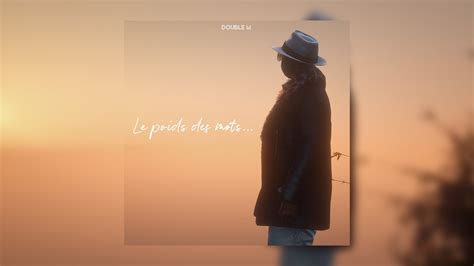 Double M Le Poids Des Mots Audio Officiel Youtube