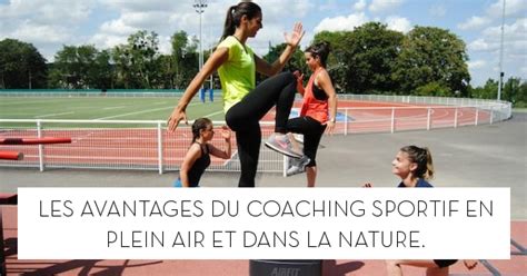 Les Avantages Du Coaching Sportif En Plein Air Et Dans La Nature Le