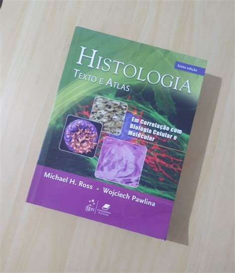 Texto E Atlas De Histologia Michael H Ross E Wojciech Pawlina