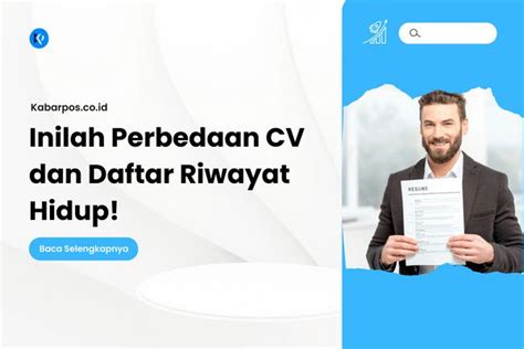 Perbedaan Cv Dan Daftar Riwayat Hidup Mana Yang Lebih Baik Dan Mana