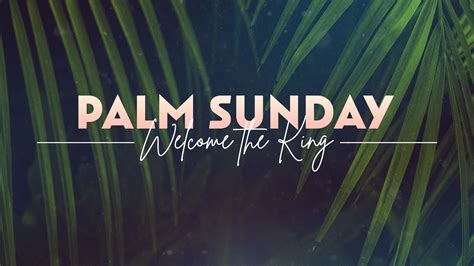 Palm Sunday Welcome The King