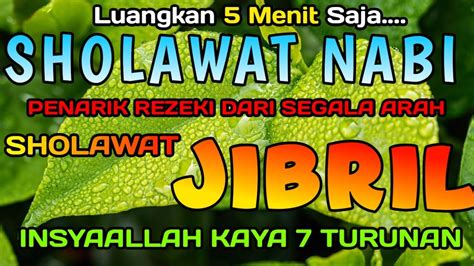 SHOLAWAT NABI MERDU PEMBUKA PINTU REZEKI SHOLAWAT JIBRIL PEMANGGIL