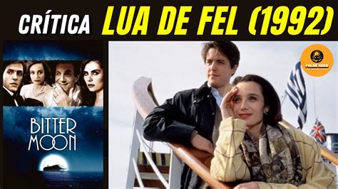 CRÍTICA DO FILME LUA DE FEL 1992 Clássico de Roman Polanski YouTube