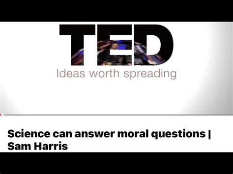 Why I Like Dr Sam Harriss Ted Talk On Morality Youtube