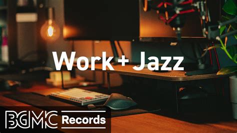 Work + Jazz: Smooth Jazz Music for Work, Coding, Focus - YouTube