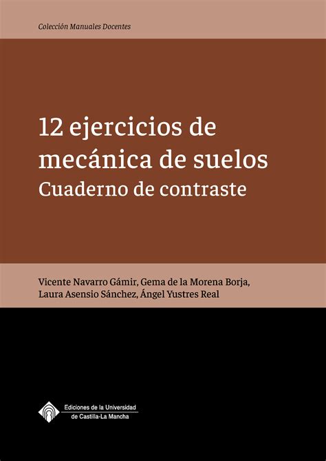 12 Ejercicios DE MECÁNICA DE Suelos WEB Colección Manuales Docentes