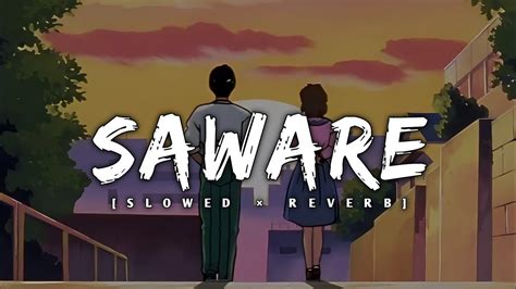 Saware Lofi Version Slowed Reverb Phantom Arijit Singh