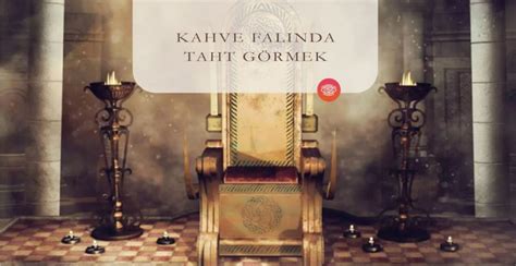 Kahve Falında Taht Görmek Fal Sepeti Blog