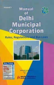 Manual Of Delhi Municipal Corporation Rules Regulations And Bye Laws