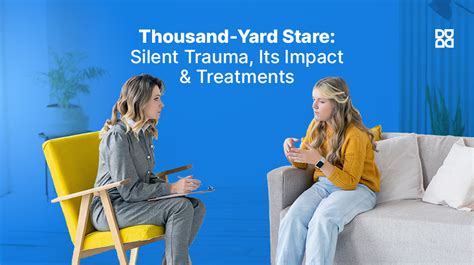 Thousand-Yard Stare: Silent Trauma, Its Impact & Treatments