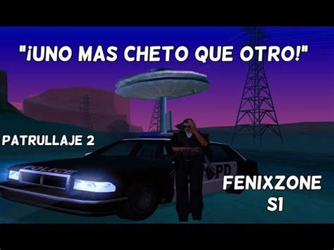 Patrullaje Uno Mas Cheto Que Otro Sapd Fenixzone S