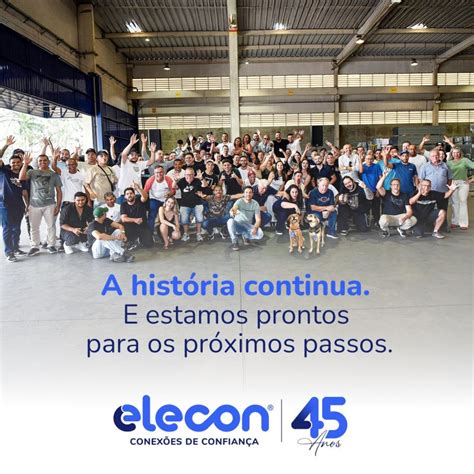 Elecon Industria E Comercio Ltda - #elecon45anos #ahistóriacontinua #grandefamíliaelecon # ...