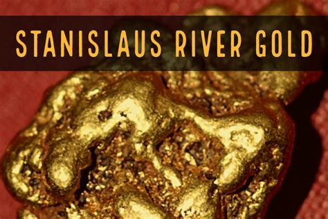 Stanislaus River Gold Early History Mining Locations How To Find