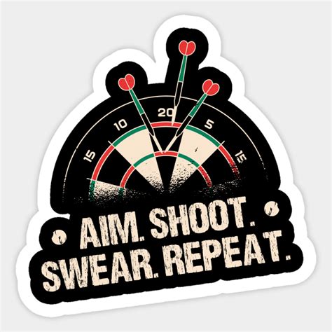 Aim Shoot Swear Repeat Dart Player Dartboard Gift Sticker Teepublic