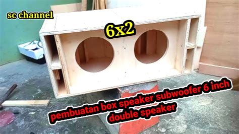 MEMBUAT BOX SUBWOOFER 6 INCH DOUBLE BOX SPEAKER RUMAHAN YouTube