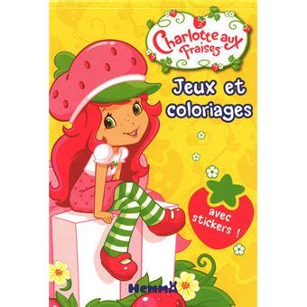 Charlotte Aux Fraises Tome 2 Jeux Et Color Charlotte Fraise