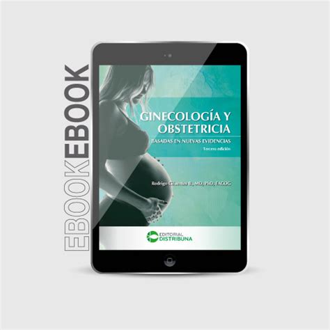 Ginecología Y Obstetricia Basadas En Nuevas Evidencias Tercera Edición Editorial Distribuna