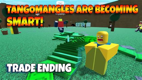 Roblox Tangomangles Are Becoming Smart Trade Ending Youtube