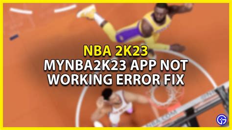 How To Fix The Mynba K App Not Working Error In Nba K