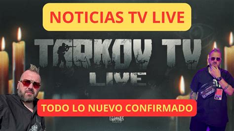 Ultimas Noticias Tarkov TV Todo Lo Nuevo Que Se Viene YouTube