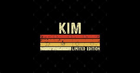 Kim Name Vintage Retro Limited Edition Gift Kim T Shirt TeePublic