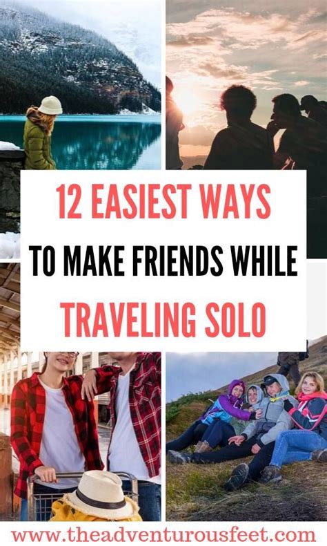 Easiest Ways To Make Friends While Traveling Solo Solo Travel