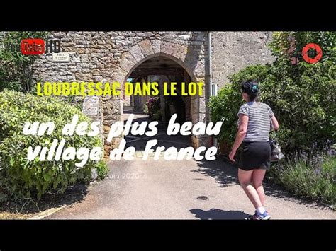 Loubressac Dans Le Lot Un Des Plus Beau Village De France Youtube