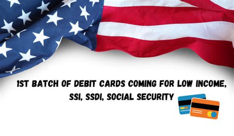 1st Batch Of Debit Cards Coming For Low Income Ssi Ssdi Social