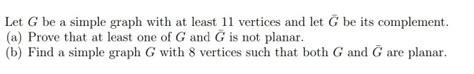 Solved Let G Be A Simple Graph With At Least 11 Vertices And Chegg