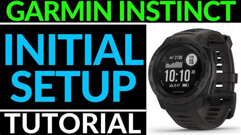 Initial Set Up Garmin Instinct Tutorial Youtube