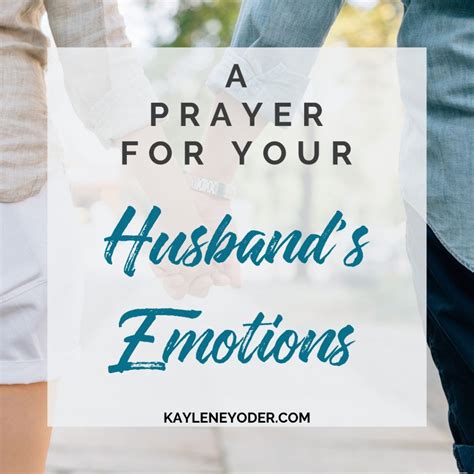 A Scripture Prayer For Your Husband S Emotions Kaylene Yoder Artofit