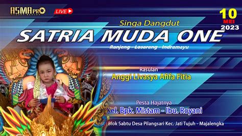 Live Singa Dangdut Satria Muda One Desa Pilangsari Kec Jati Tujuh