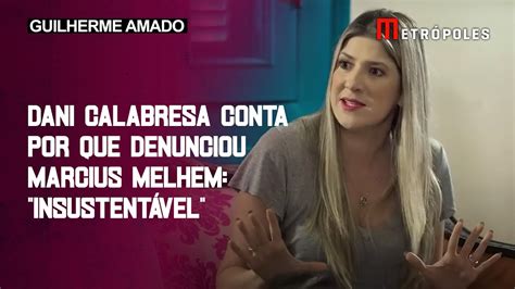 Dani Calabresa Conta Por Que Denunciou Marcius Melhem Insustent Vel