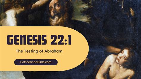 The Testing of Abraham (Genesis 22:1) - Coffee and a Bible